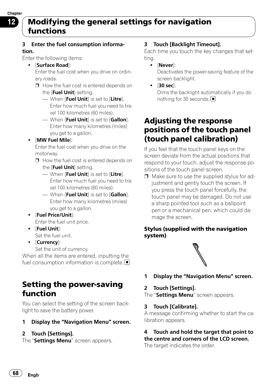 Setting the power-saving function, Adjusting the response positions of the, Touch panel (touch panel calibration) | Pioneer AVIC-F310BT User Manual | Page 68 / 137