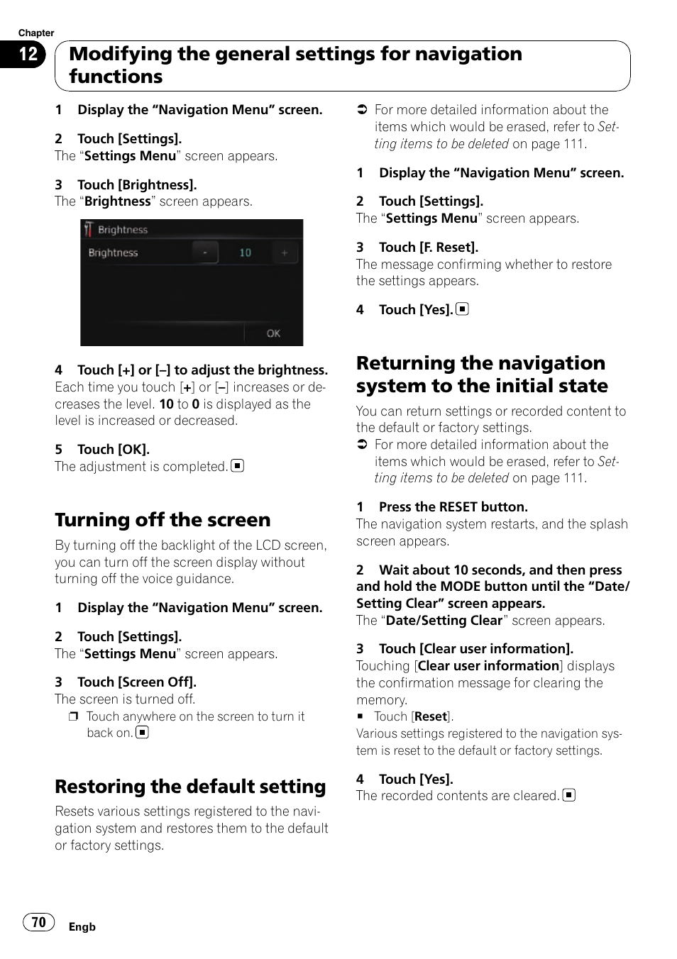 Turning off the screen, Restoring the default setting, Returning the navigation system to the initial | State | Pioneer AVIC-F310BT User Manual | Page 70 / 137
