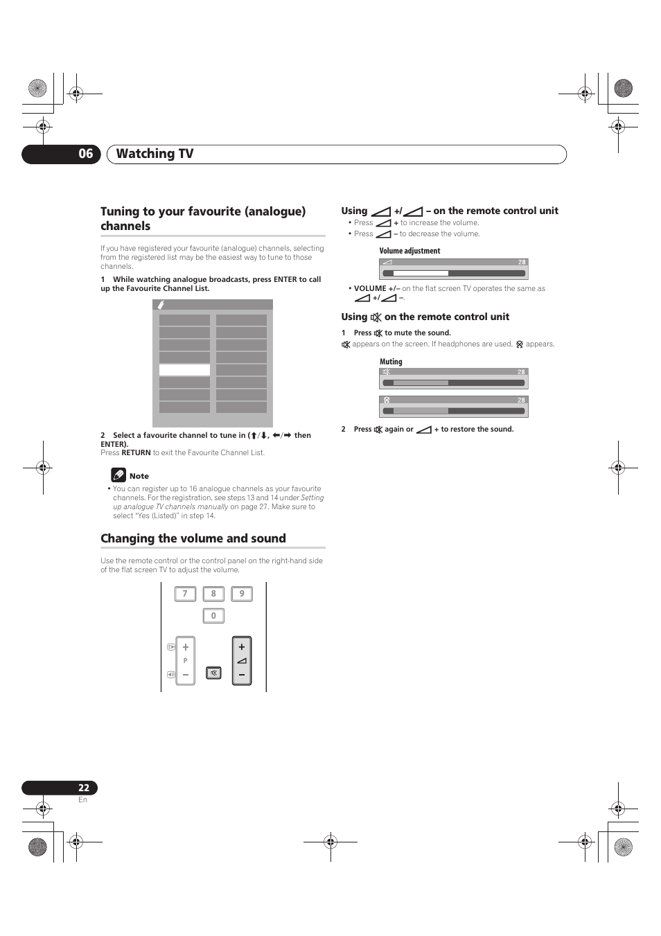 Tuning to your favourite (analogue) channels, Note, Changing the volume and sound | Using i +/i - on the remote control unit, Using e on the remote control unit, 1 press e to mute the sound, 2 press e again or i + to restore the sound, Watching tv 06 | Pioneer PDP-LX5090 User Manual | Page 22 / 264
