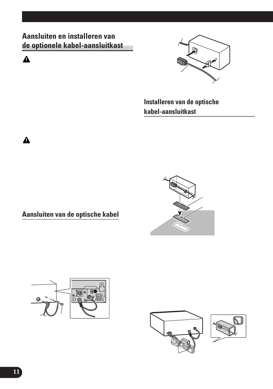 Aansluiten en installeren van de optionele, Kabel-aansluitkast, Aansluiten van de apparatuur | Aansluiten van de optische kabel, Installeren van de optische kabel-aansluitkast | Pioneer AVH-P5100DVD User Manual | Page 92 / 98