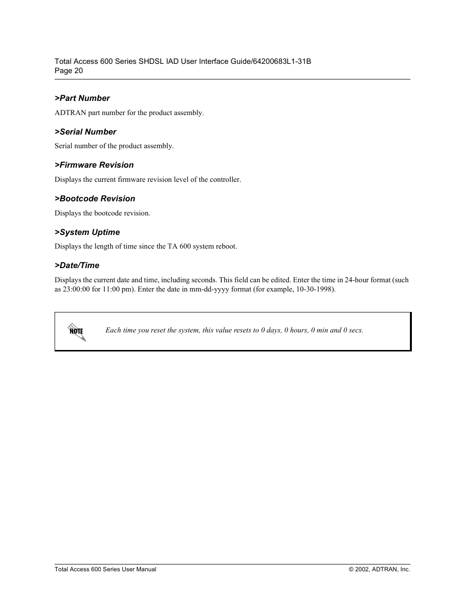 Part number, Serial number, Firmware revision | Bootcode revision, System uptime, Date/time, 3duw 1xpehu, 6huldo 1xpehu, Lupzduh 5hylvlrq, Rrwfrgh 5hylvlrq | ADTRAN 600 Series User Manual | Page 20 / 72