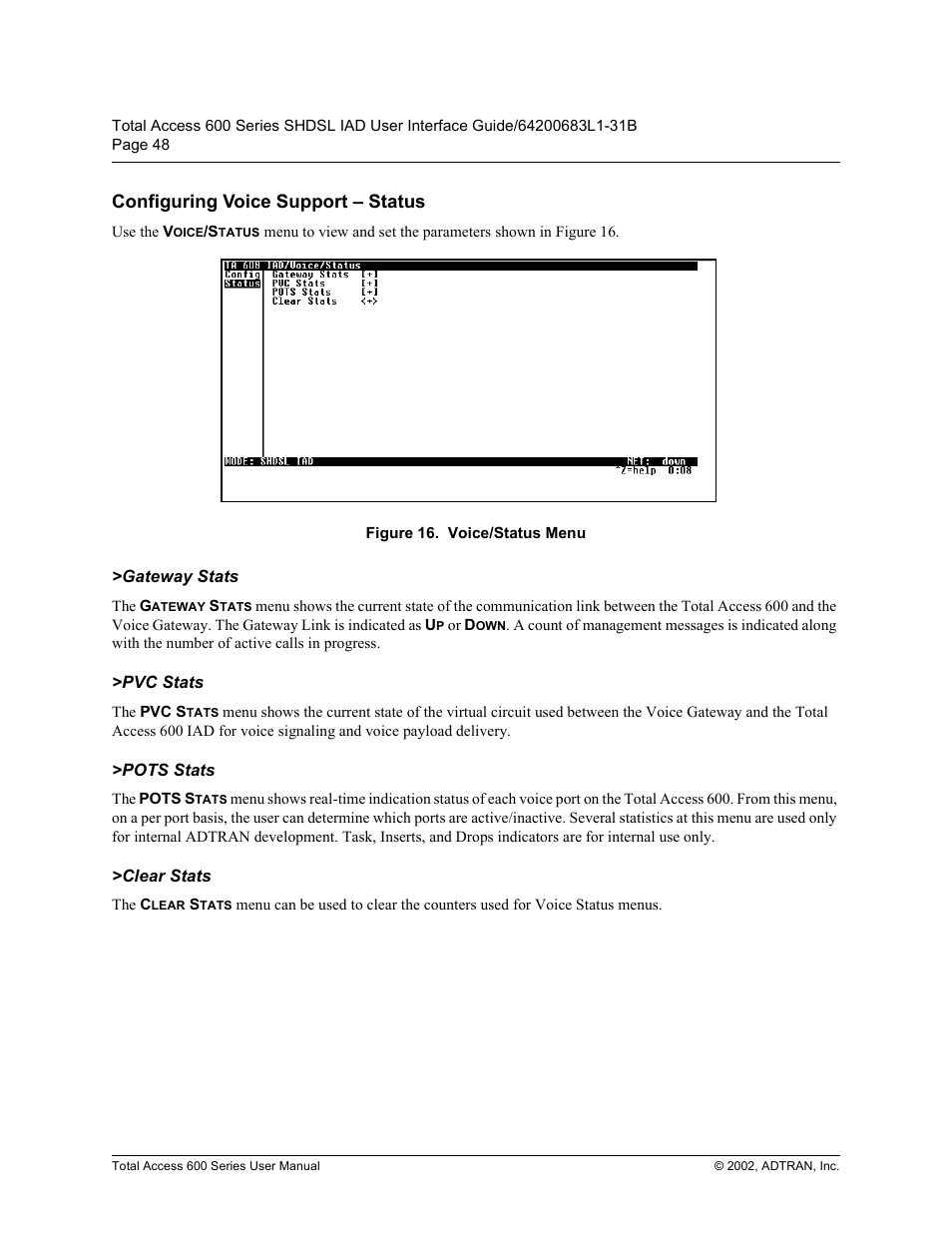 Configuring voice support – status, Gateway stats, Pvc stats | Pots stats, Clear stats, Rqiljxulqj 9rlfh 6xssruw ± 6wdwxv, Dwhzd\ 6wdwv, 39& 6wdwv, 3276 6wdwv, Ohdu 6wdwv | ADTRAN 600 Series User Manual | Page 48 / 72