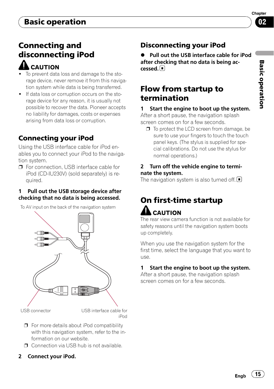 Connecting and disconnecting ipod, Connecting your ipod 15, Disconnecting your ipod 15 | Flow from startup to termination, On first-time startup, Basic operation, Connecting your ipod, Disconnecting your ipod | Pioneer AVIC F900BT User Manual | Page 15 / 172