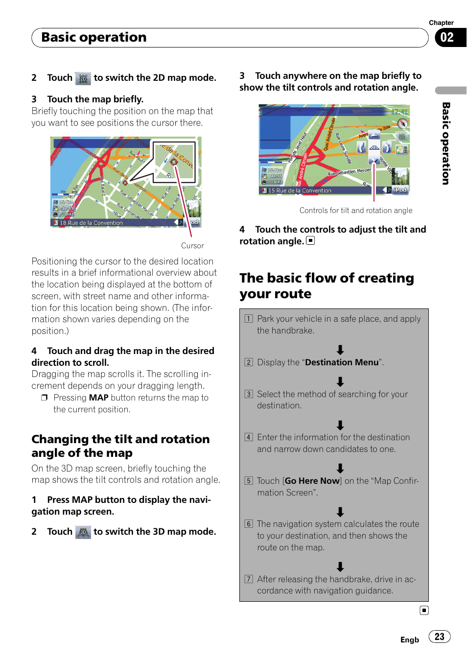 Changing the tilt and rotation angle of, The map, The basic flow of creating your route | Basic operation, Changing the tilt and rotation angle of the map | Pioneer AVIC F900BT User Manual | Page 23 / 172