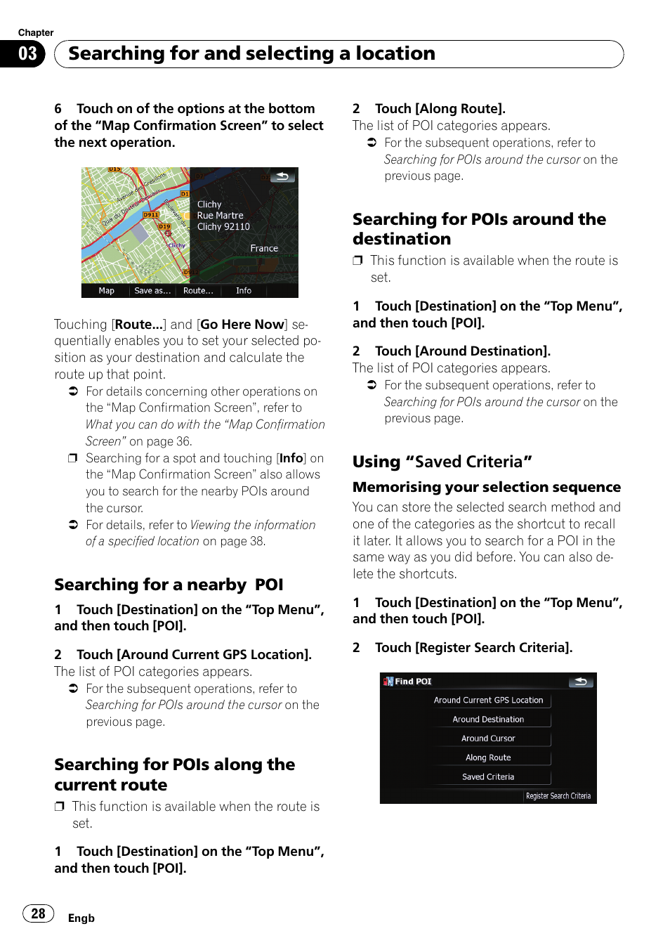 Searching for a nearby poi 28, Searching for pois along the current, Route | Searching for pois around the, Destination, Using “saved criteria” 28, Searching for and selecting a location, Searching for a nearby poi, Searching for pois along the current route, Searching for pois around the destination | Pioneer AVIC F900BT User Manual | Page 28 / 172