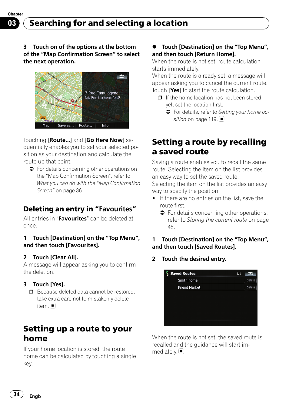 Deleting an entry in “favourites” 34, Setting up a route to your home, Setting a route by recalling a saved route | Searching for and selecting a location, Deleting an entry in “favourites | Pioneer AVIC F900BT User Manual | Page 34 / 172