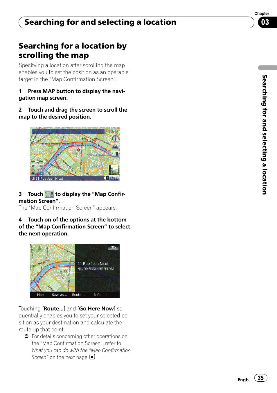 Searching for a location by scrolling the, Searching for a location by scrolling the map, Searching for and selecting a location | Pioneer AVIC F900BT User Manual | Page 35 / 172