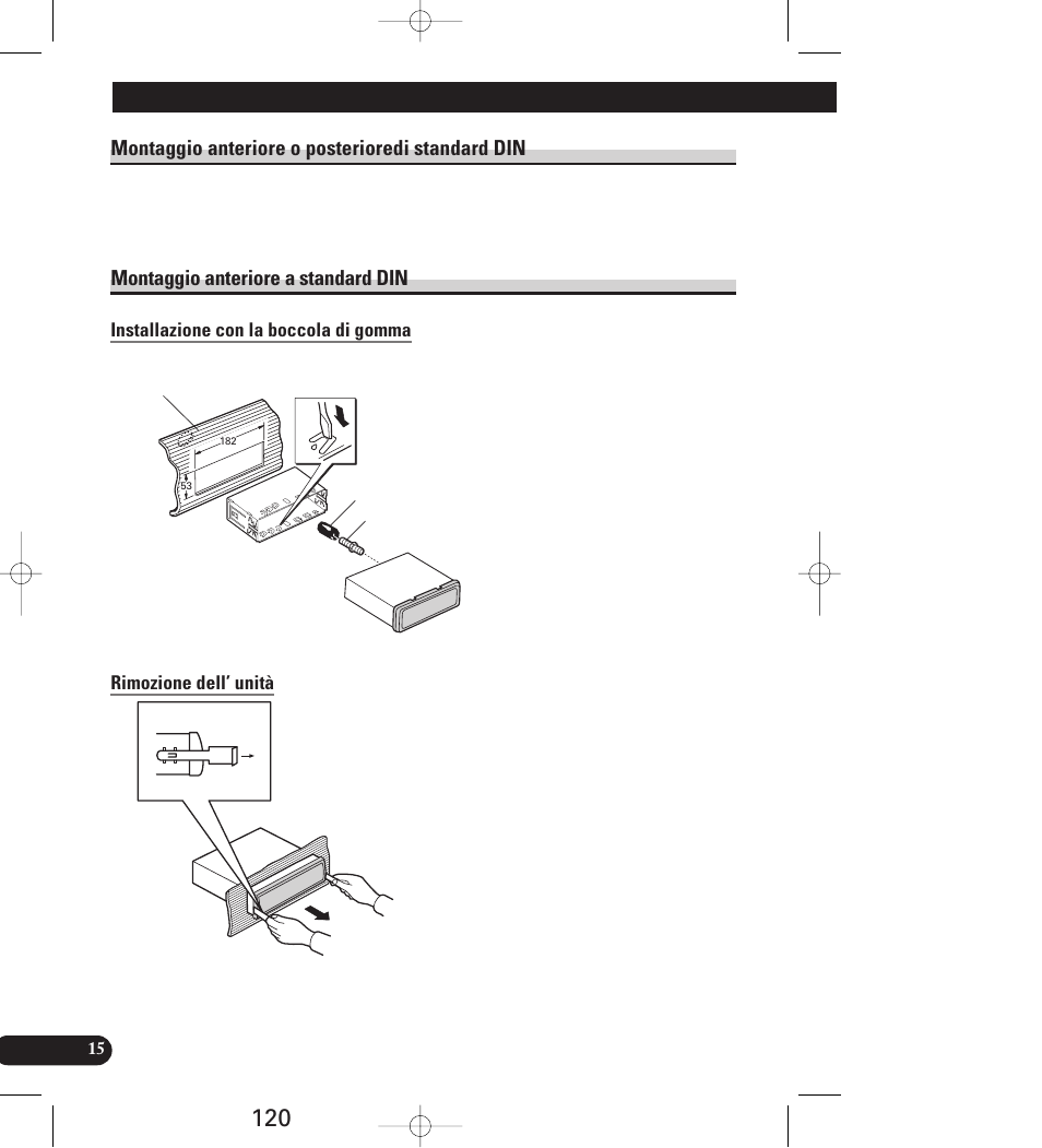 Installazione con la boccola di gomma, Rimozione dell’ unità, Installazione | Montaggio anteriore o posterioredi standard din, Montaggio anteriore a standard din | Pioneer AVIC-70D User Manual | Page 120 / 158