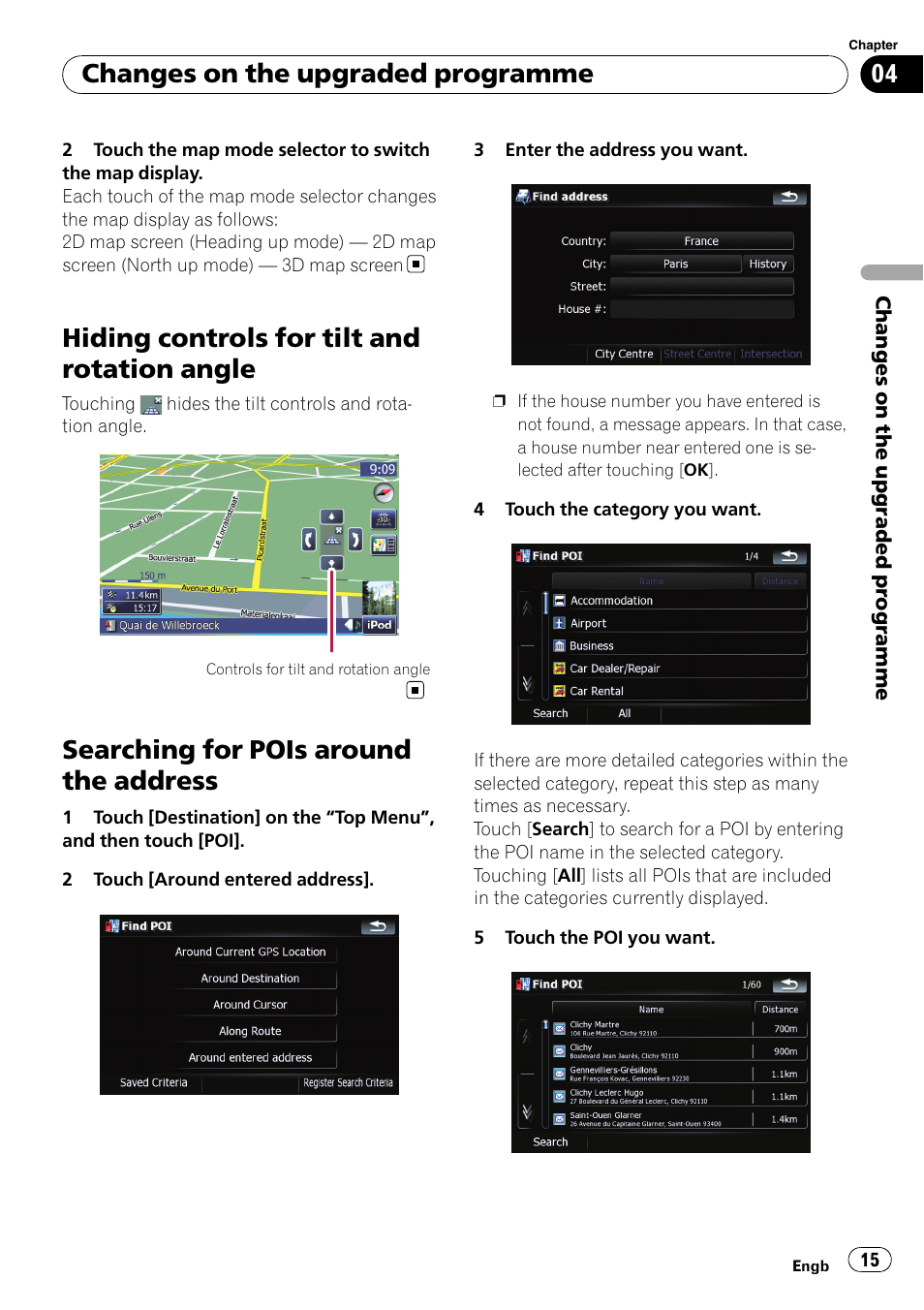 Hiding controls for tilt and rotation angle, Searching for pois around the address, Changes on the upgraded programme | Pioneer CNSD-150FM User Manual | Page 15 / 24