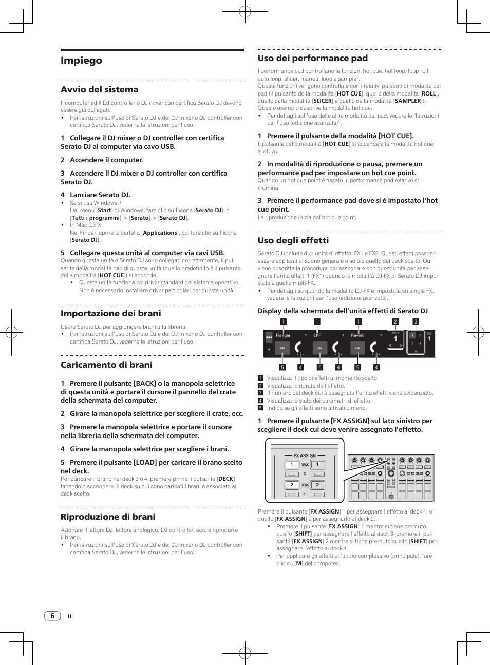 Impiego, Avvio del sistema, Importazione dei brani | Caricamento di brani, Riproduzione di brani, Uso dei performance pad, Uso degli effetti | Pioneer DDJ-SP1 User Manual | Page 38 / 56