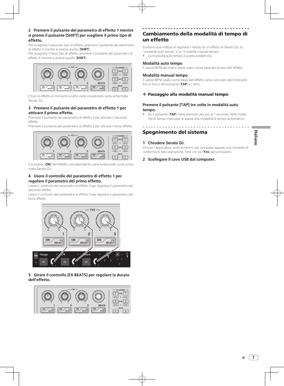 Cambiamento della modalità di tempo di un effetto, Spegnimento del sistema, 7italiano | Modalità auto tempo, Modalità manual tempo, 1 chiudere serato dj, 2 scollegare il cavo usb dal computer | Pioneer DDJ-SP1 User Manual | Page 39 / 56