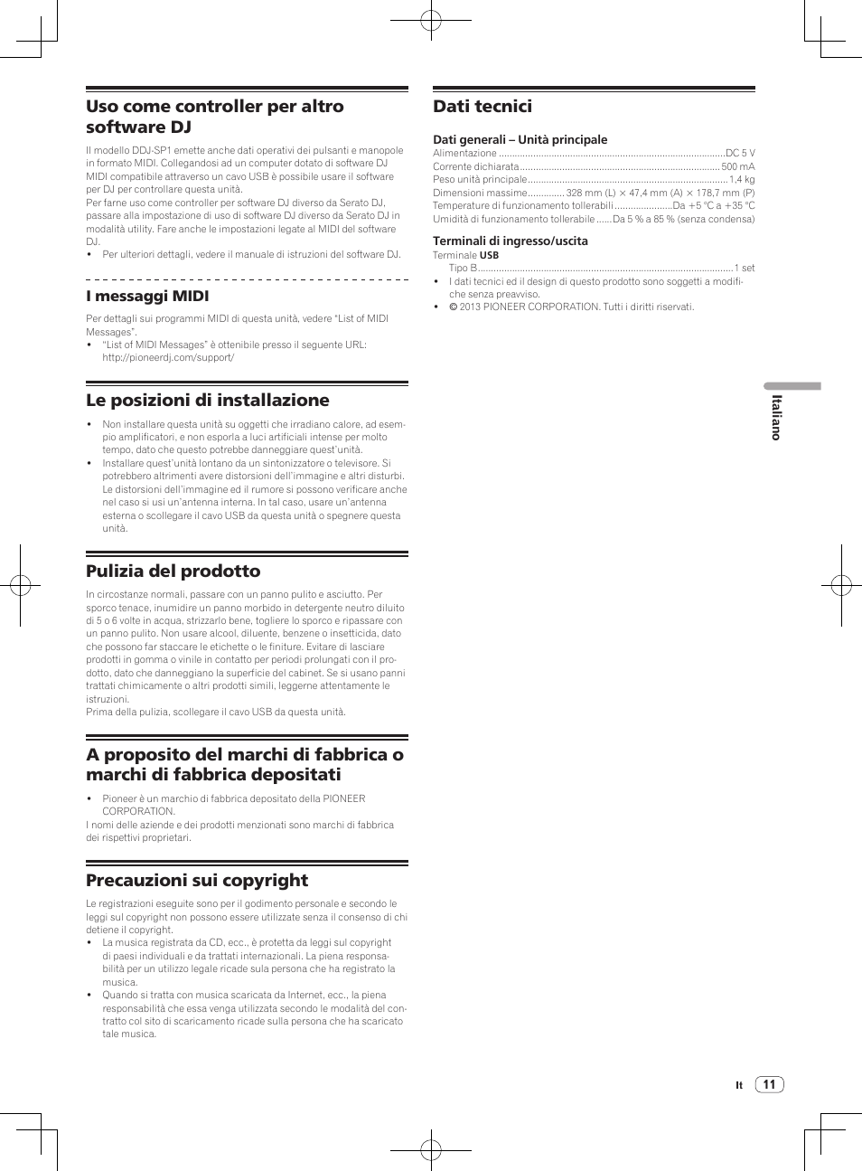 Uso come controller per altro software dj, Le posizioni di installazione, Pulizia del prodotto | Precauzioni sui copyright, Dati tecnici | Pioneer DDJ-SP1 User Manual | Page 43 / 56