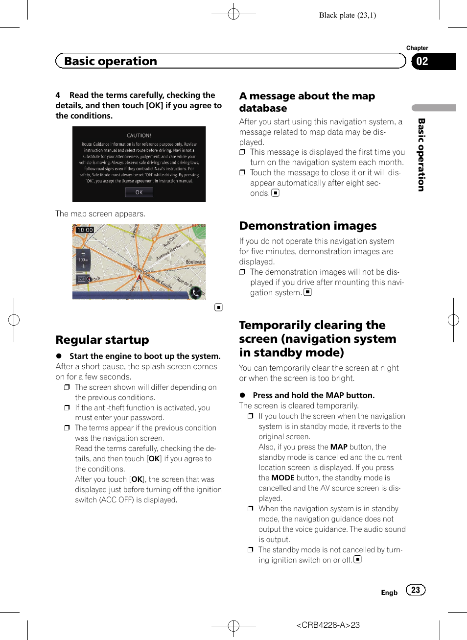 Regular startup, A message about the map, Database | Demonstration images, Temporarily clearing the screen (navigation, System in standby mode), Temporarily clear, Basic operation, A message about the map database | Pioneer AVIC-F850BT User Manual | Page 23 / 208