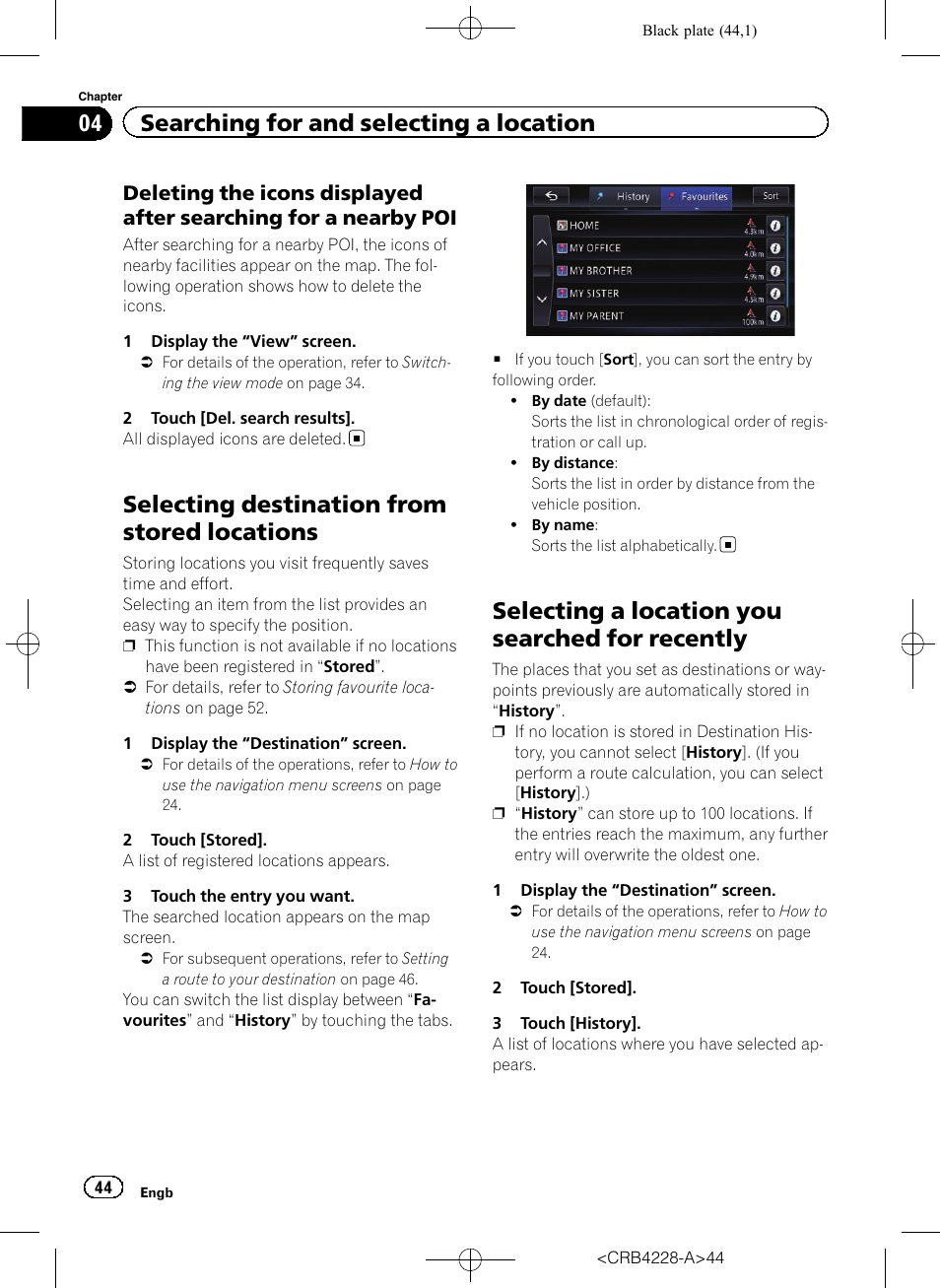 Deleting the icons displayed after, Searching for a nearby poi, Selecting destination from stored | Locations, Selecting a location you searched for, Recently, Selecting destination from stored locations, Selecting a location you searched for recently, 04 searching for and selecting a location | Pioneer AVIC-F850BT User Manual | Page 44 / 208