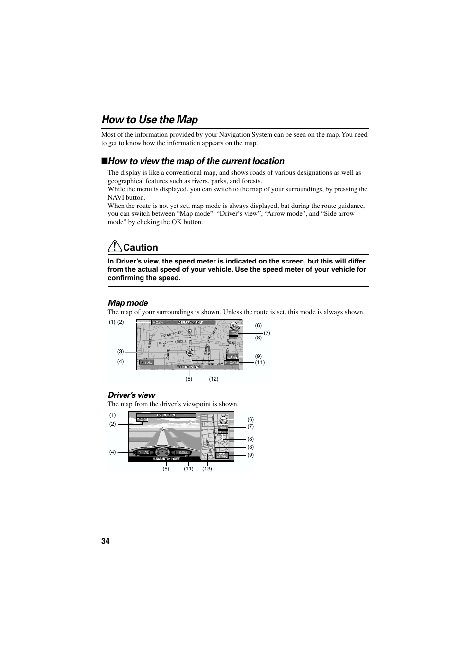 How to use the map, How to view the map of the current location, Caution | Map mode, Driver’s view | Pioneer AVIC-70D User Manual | Page 36 / 124