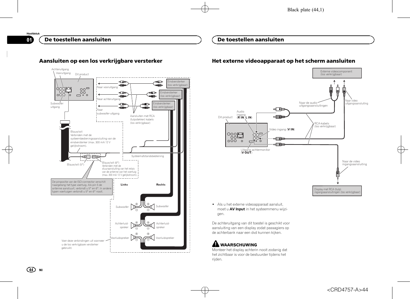 Aansluiten op een los verkrijgbare versterker, Het externe videoapparaat op het scherm aansluiten, De toestellen aansluiten | Black plate (44,1) | Pioneer AVH-X3600DAB User Manual | Page 44 / 52