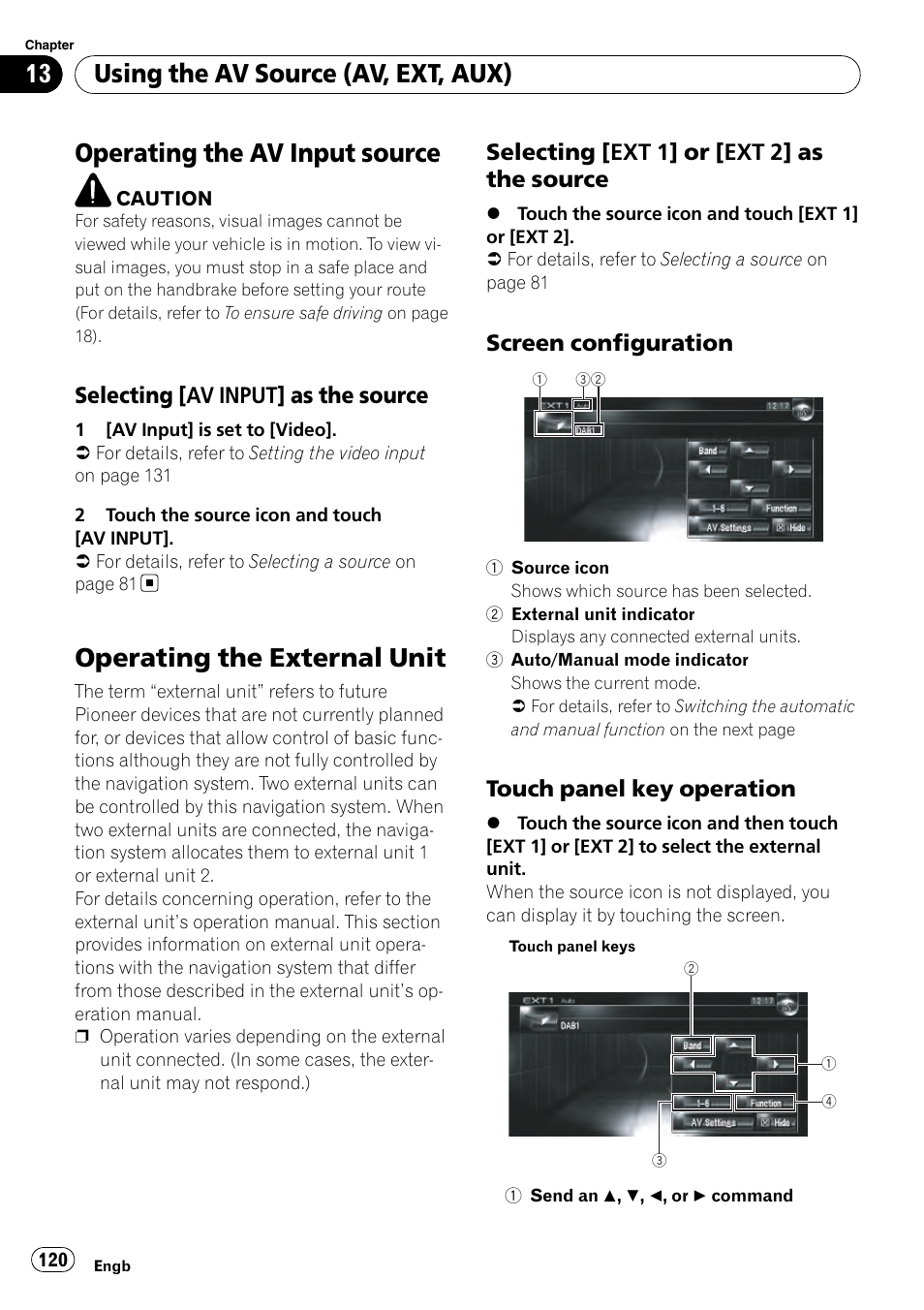 Selecting [av input] as the, Source, Operating the external unit | Selecting [ext 1] or [ext 2] as the, Screen configuration 120, Touch panel key operation 120, Operating the av input source, Using the av source (av, ext, aux), Selecting [av input] as the source, Selecting [ext 1] or [ext 2] as the source | Pioneer AVIC-HD3-II User Manual | Page 120 / 189