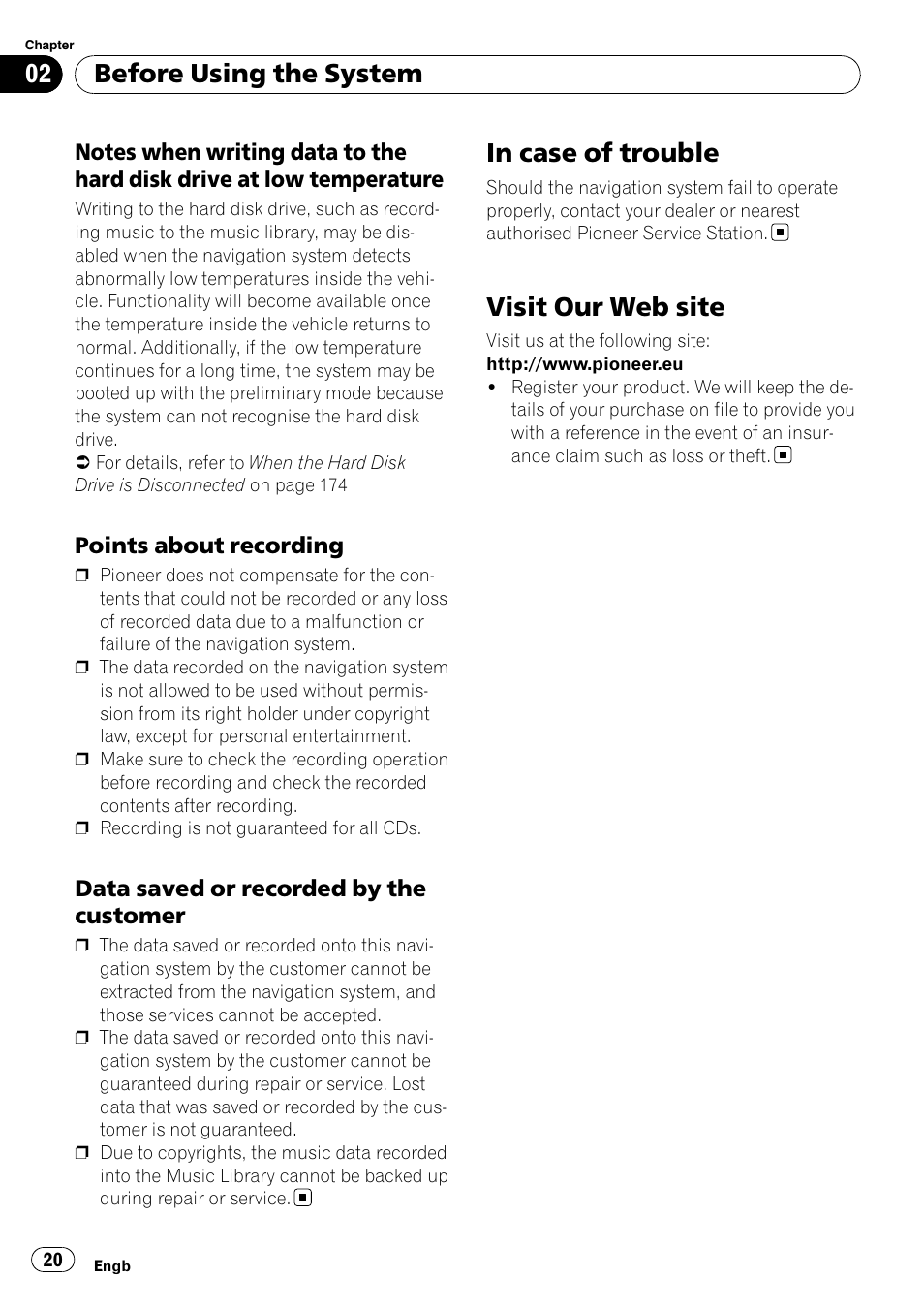 Notes when writing data to the hard, Disk drive at low temperature, Points about recording 20 | Data saved or recorded by the, Customer, In case of trouble, Visit our web site, Before using the system | Pioneer AVIC-HD3-II User Manual | Page 20 / 189