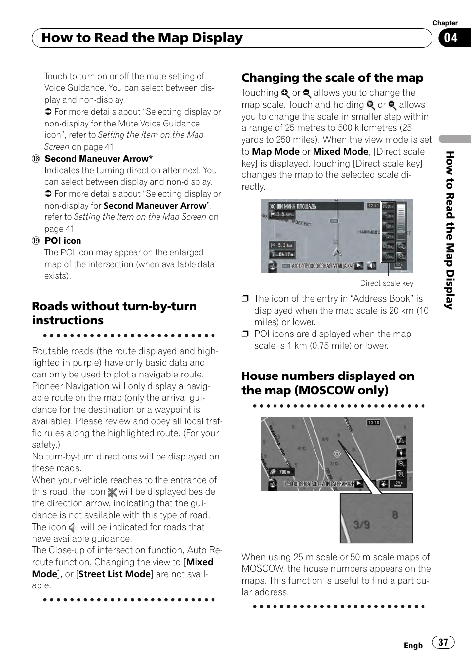 Roads without turn-by-turn, Instructions, Changing the scale of the map 37 | House numbers displayed on the map, Moscow only), How to read the map display, Roads without turn-by-turn instructions, Changing the scale of the map, House numbers displayed on the map (moscow only) | Pioneer AVIC-HD3-II User Manual | Page 37 / 189