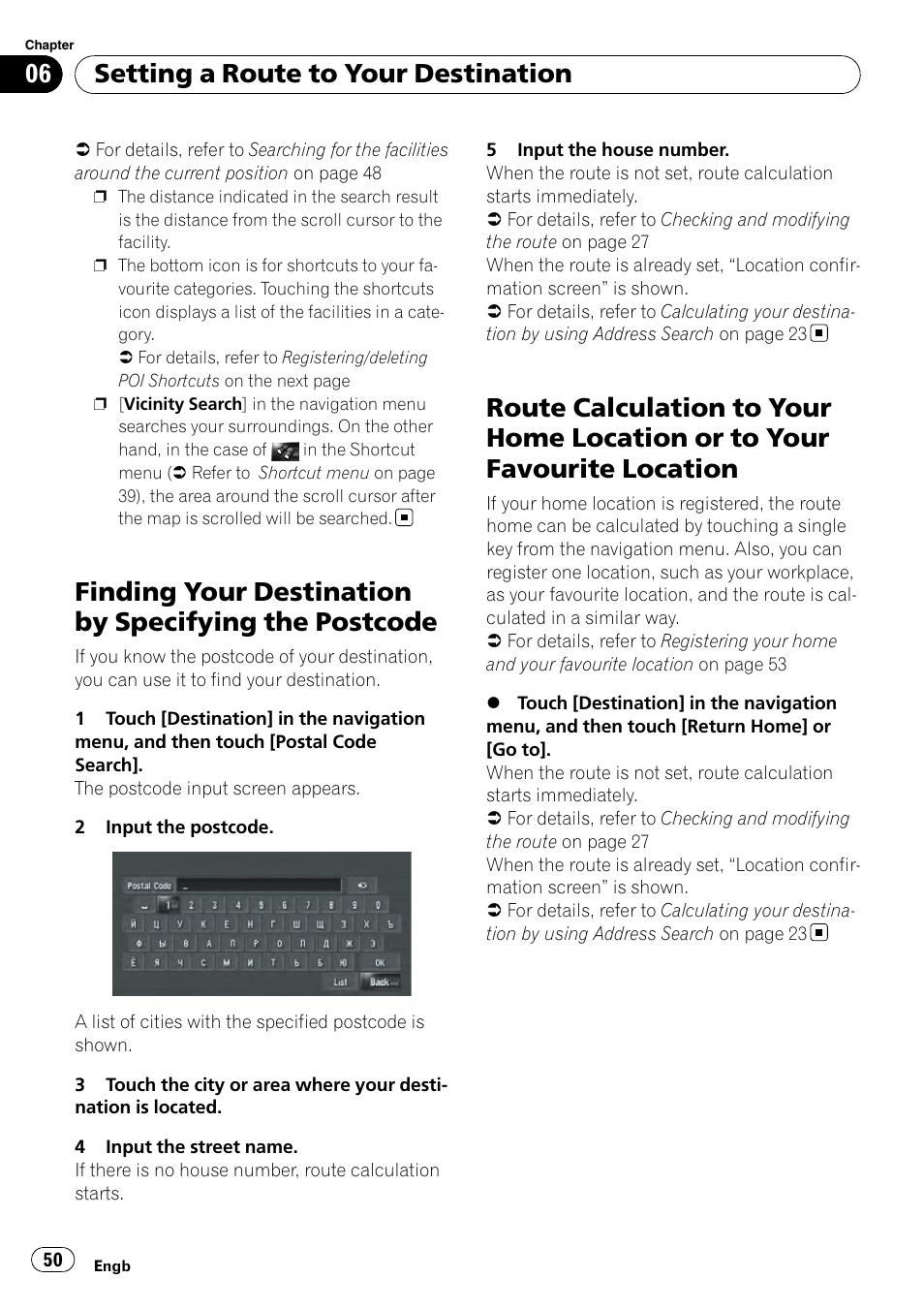 Finding your destination by specifying the, Postcode, Route calculation to your home location or | To your favourite location, Setting a route to your destination | Pioneer AVIC-HD3-II User Manual | Page 50 / 189