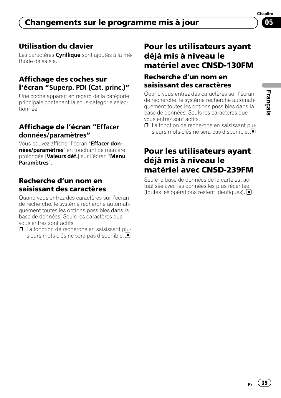 Utilisation du clavier 39, Affichage des coches sur l’écran, Superp. pdi (cat. princ.)” 39 | Affichage de l’écran “effacer données, Paramètres, Recherche d’un nom en saisissant des, Caractères, Pour les utilisateurs ayant déjà mis à niveau, Le matériel avec cnsd-130fm, Le matériel avec cnsd-239fm | Pioneer AVIC-F310BT User Manual | Page 39 / 100