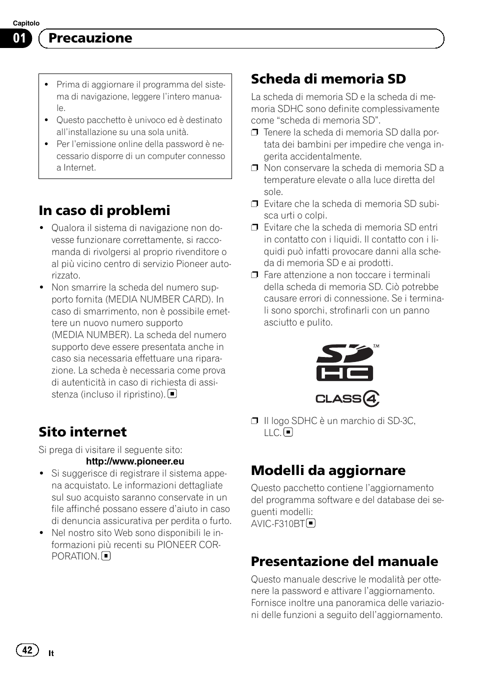 Precauzione in caso di problemi, Sito internet, Scheda di memoria sd | Modelli da aggiornare, Presentazione del manuale, 01 precauzione | Pioneer AVIC-F310BT User Manual | Page 42 / 100