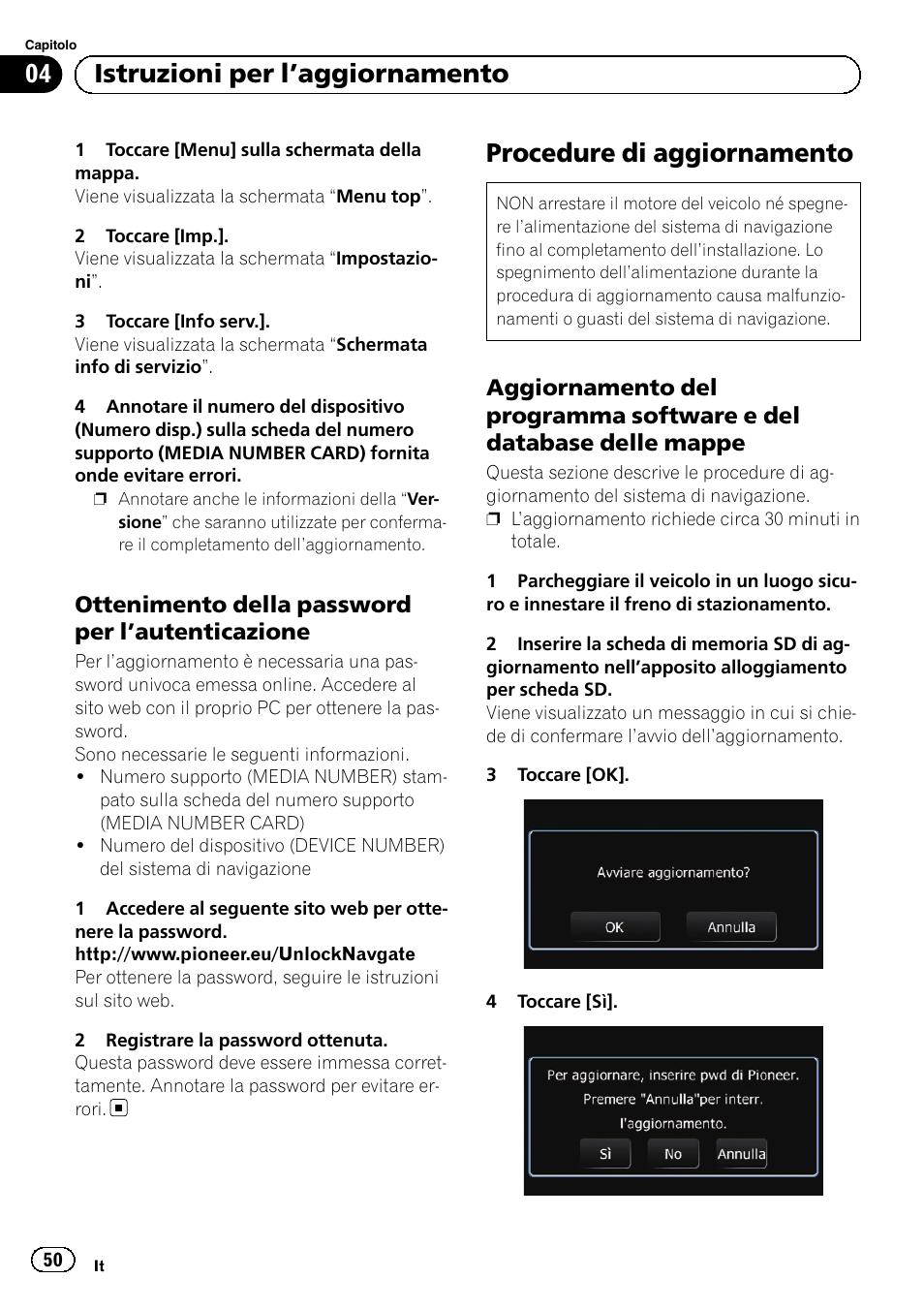 Ottenimento della password per, Autenticazione 50, Procedure di aggiornamento | Aggiornamento del programma, Software e del database delle mappe, Ottenimento, Della password per l, Autenticazione nella, 04 istruzioni per l ’aggiornamento, Ottenimento della password per l ’autenticazione | Pioneer AVIC-F310BT User Manual | Page 50 / 100