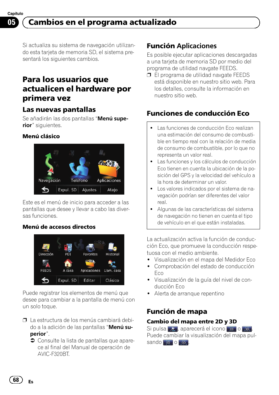 Por primera vez, Las nuevas pantallas 68, Función aplicaciones 68 | Funciones de conducción eco 68, Función de mapa 68, 05 cambios en el programa actualizado, Las nuevas pantallas, Función aplicaciones, Funciones de conducción eco, Función de mapa | Pioneer AVIC-F310BT User Manual | Page 68 / 100