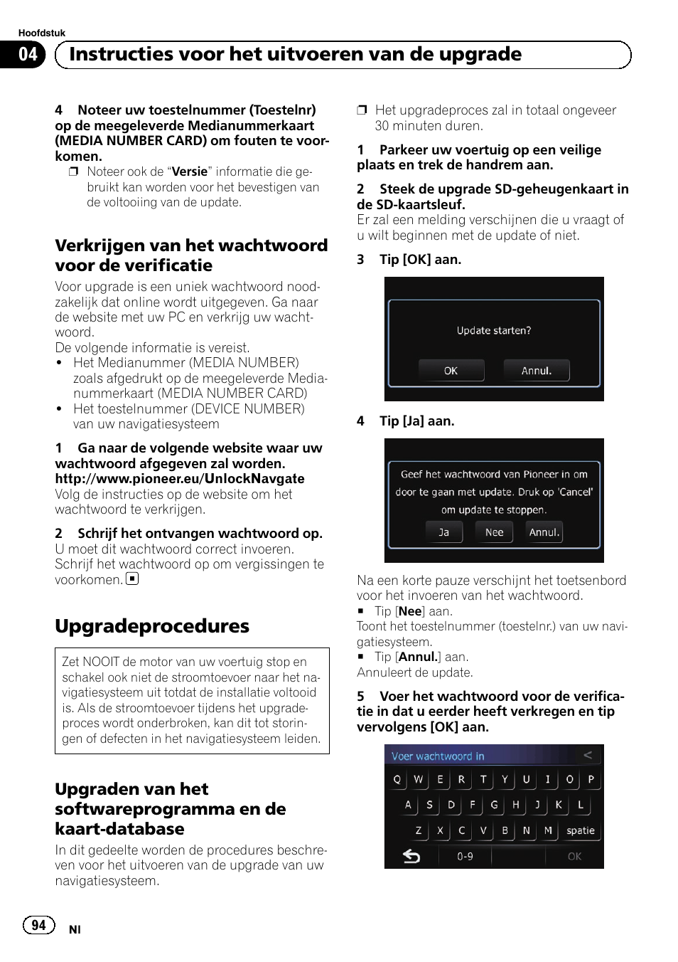 Verkrijgen van het wachtwoord voor de, Verificatie, Upgradeprocedures | Upgraden van het softwareprogramma, En de kaart-database, Verkrijgen van het wachtwoord voor, De verificatie op de volgende bladzijde, 04 instructies voor het uitvoeren van de upgrade, Verkrijgen van het wachtwoord voor de verificatie | Pioneer AVIC-F310BT User Manual | Page 94 / 100