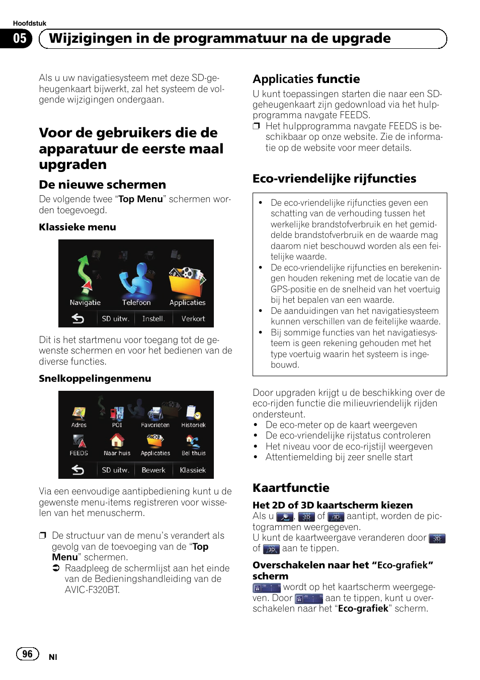 Eerste maal upgraden, De nieuwe schermen 96, Applicaties functie 96 | Eco-vriendelijke rijfuncties 96, Kaartfunctie 96, 05 wijzigingen in de programmatuur na de upgrade, De nieuwe schermen, Applicaties functie, Eco-vriendelijke rijfuncties, Kaartfunctie | Pioneer AVIC-F310BT User Manual | Page 96 / 100