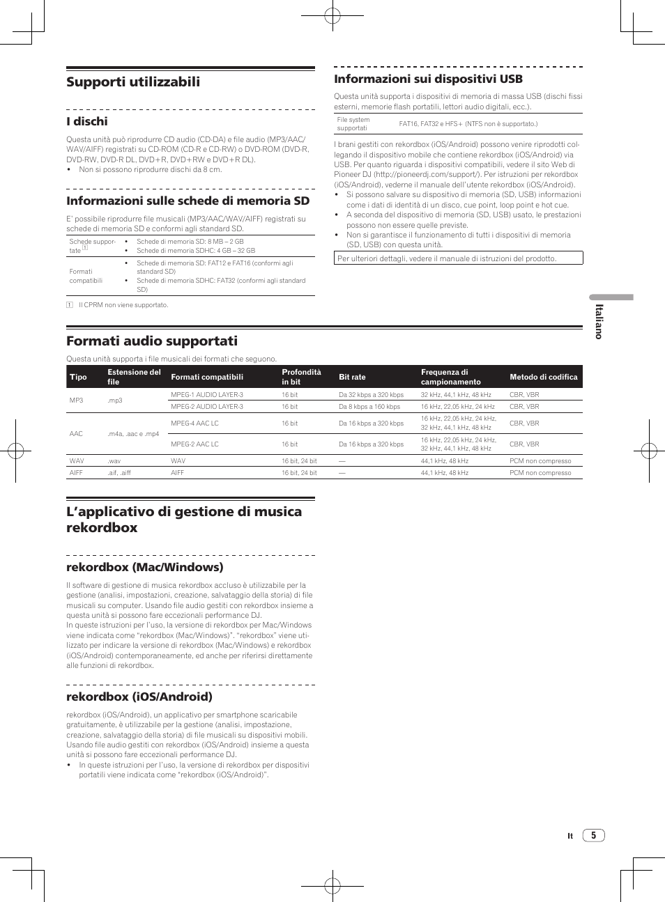 Supporti utilizzabili, Formati audio supportati, L’applicativo di gestione di musica rekordbox | I dischi, Informazioni sui dispositivi usb, Rekordbox (mac/windows), Rekordbox (ios/android), Italiano | Pioneer CDJ-2000NXS User Manual | Page 47 / 116