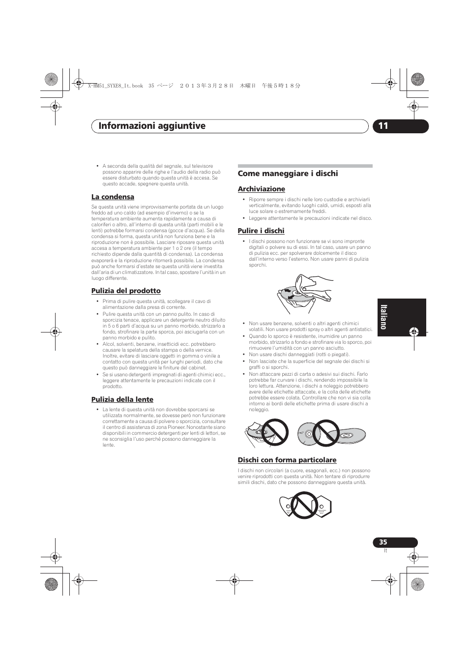 La condensa, Pulizia del prodotto, Pulizia della lente | Come maneggiare i dischi, Archiviazione, Pulire i dischi, Dischi con forma particolare, Informazioni aggiuntive 11 | Pioneer X-HM51-S User Manual | Page 143 / 256