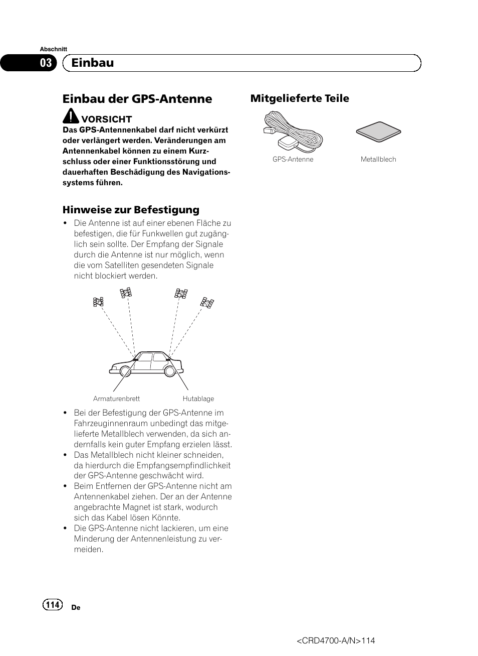 Einbau der gps-antenne, Hinweise zur befestigung 114, Mitgelieferte teile 114 | 03 einbau, Hinweise zur befestigung, Mitgelieferte teile | Pioneer AVIC-F850BT User Manual | Page 114 / 148