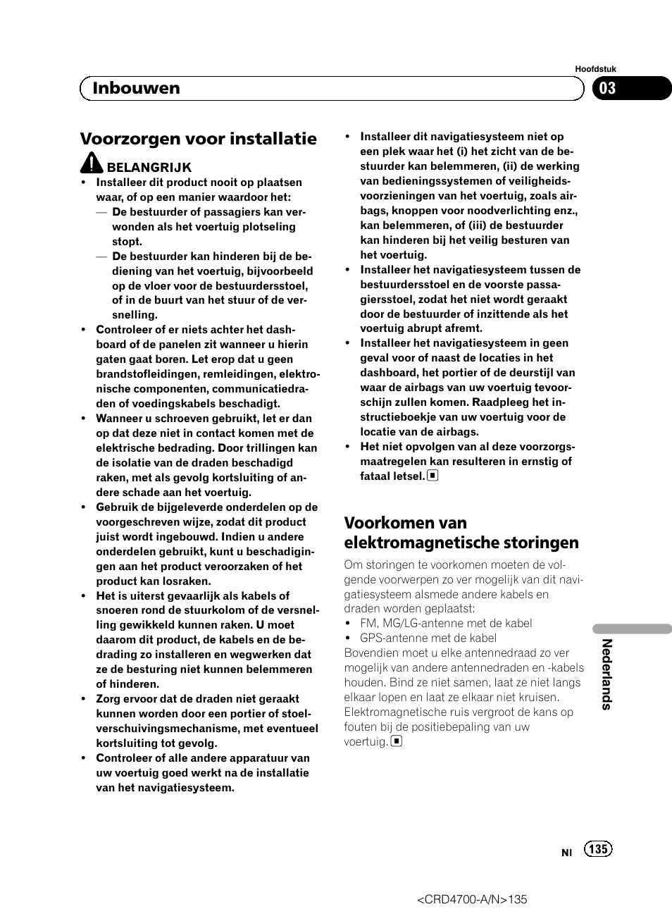 Inbouwen voorzorgen voor installatie, Voorkomen van elektromagnetische, Storingen | Voorzorgen voor installatie, Voorkomen van elektromagnetische storingen, 03 inbouwen | Pioneer AVIC-F850BT User Manual | Page 135 / 148