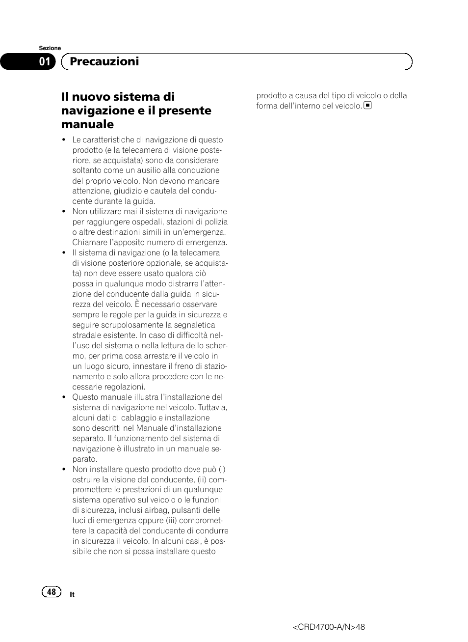 Precauzioni, Il nuovo sistema di navigazione e il presente, Manuale | 01 precauzioni | Pioneer AVIC-F850BT User Manual | Page 48 / 148