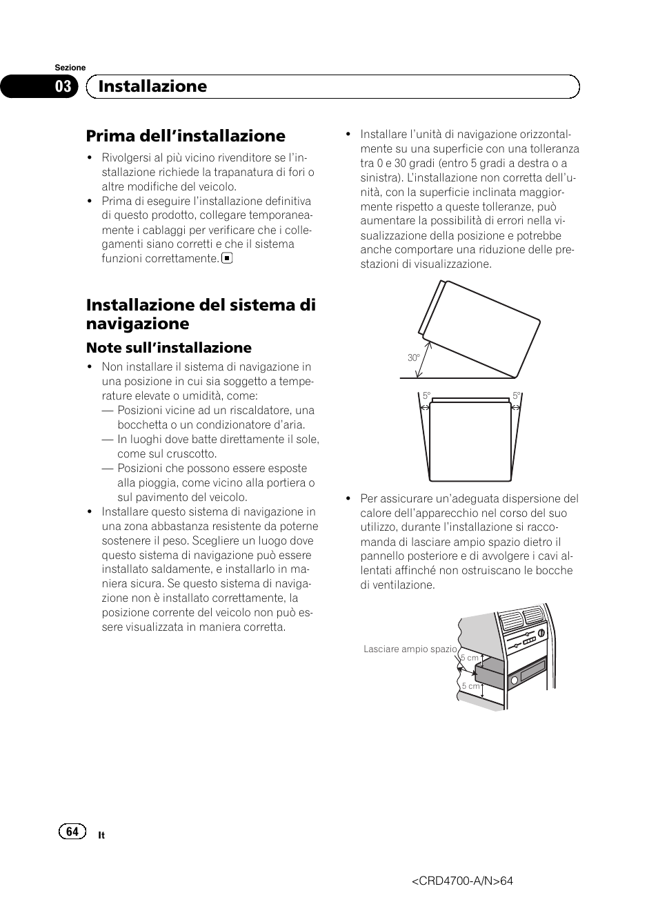 Prima dell, Installazione 64, Installazione del sistema di navigazione | Note sull’installazione 64, Prima dell ’installazione, 03 installazione | Pioneer AVIC-F850BT User Manual | Page 64 / 148