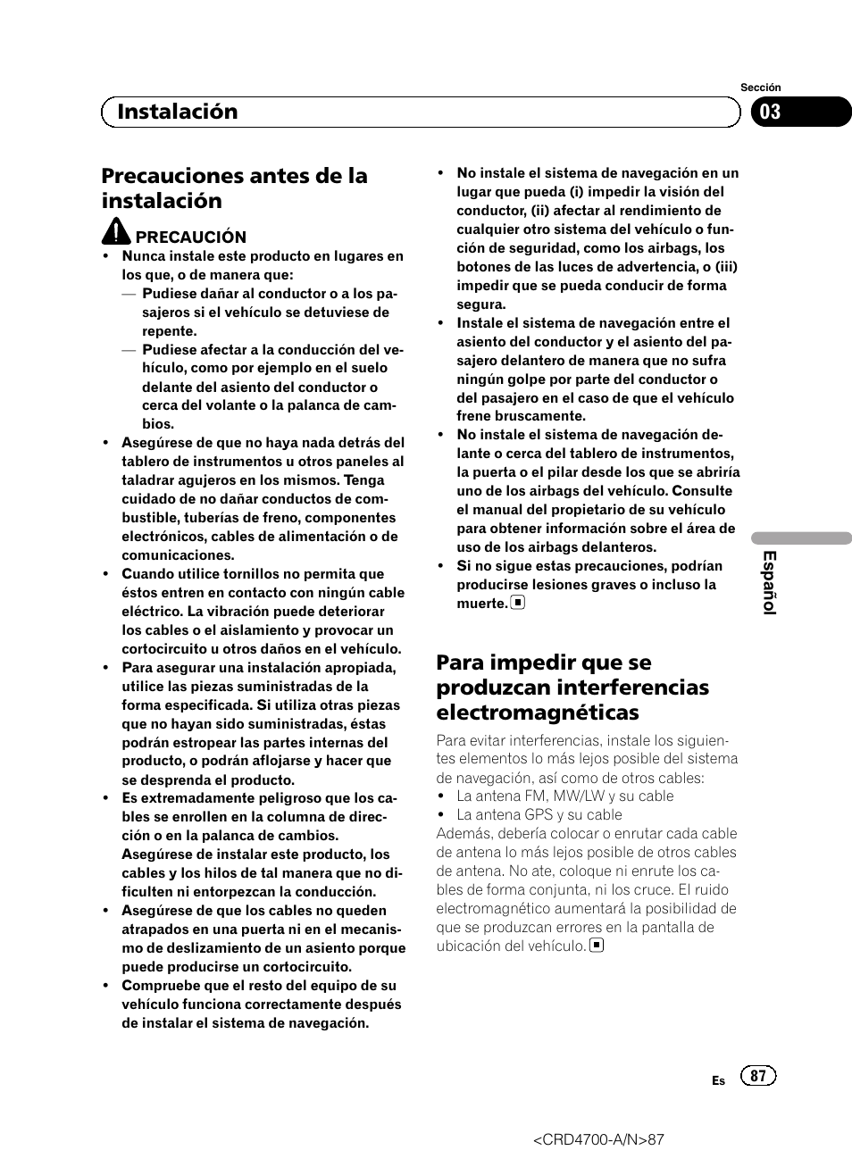 Instalación precauciones antes de la instalación, Para impedir que se produzcan, Interferencias electromagnéticas | Precauciones antes de la instalación, 03 instalación | Pioneer AVIC-F850BT User Manual | Page 87 / 148