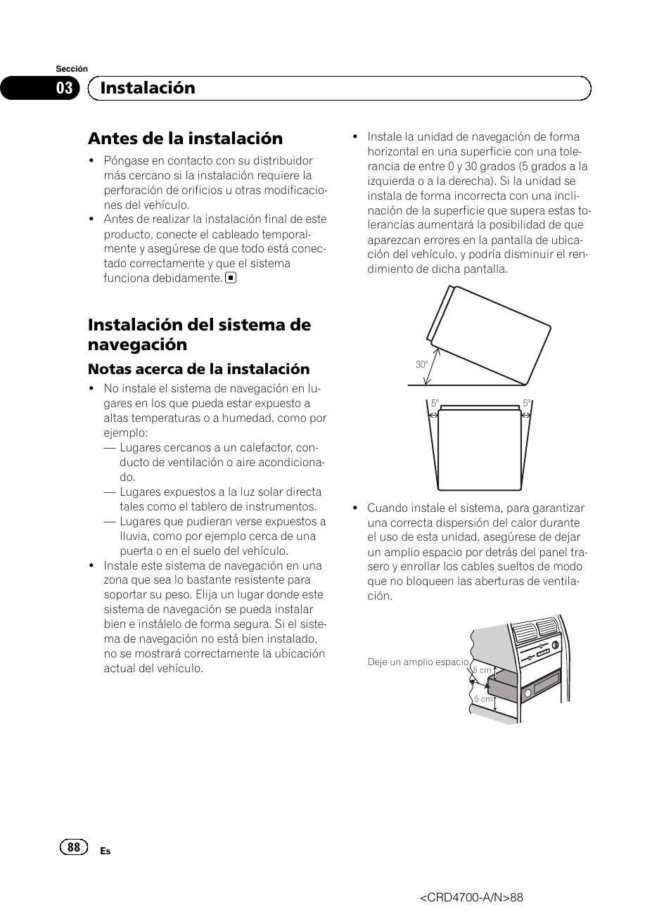 Antes de la instalación, Instalación del sistema de navegación, Notas acerca de la instalación 88 | 03 instalación, Notas acerca de la instalación | Pioneer AVIC-F850BT User Manual | Page 88 / 148