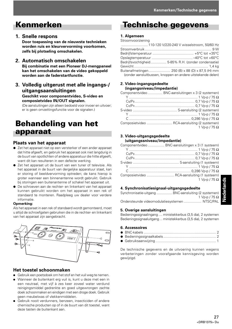 Kenmerken, Behandeling van het apparaat, Technische gegevens | Snelle respons, Automatisch omschakelen, Nederlands, Plaats van het apparaat, Het toestel schoonmaken | Pioneer VSW-1 User Manual | Page 27 / 44