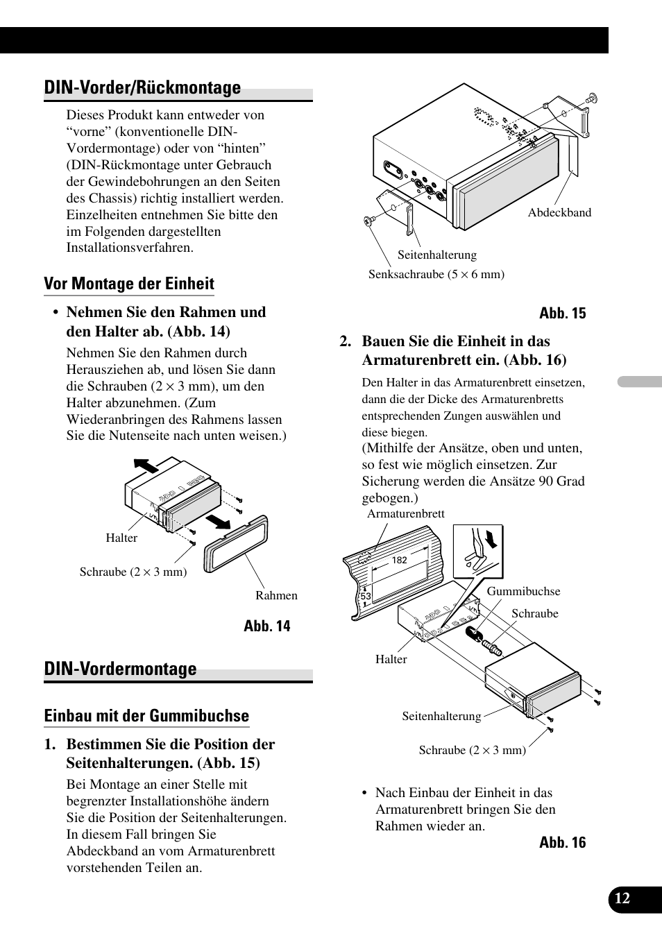 Din-vorder/rückmontage din-vordermontage, Din-vorder/rückmontage, Din-vordermontage | Vor montage der einheit, Einbau mit der gummibuchse | Pioneer AVH-P6600DVD User Manual | Page 41 / 85
