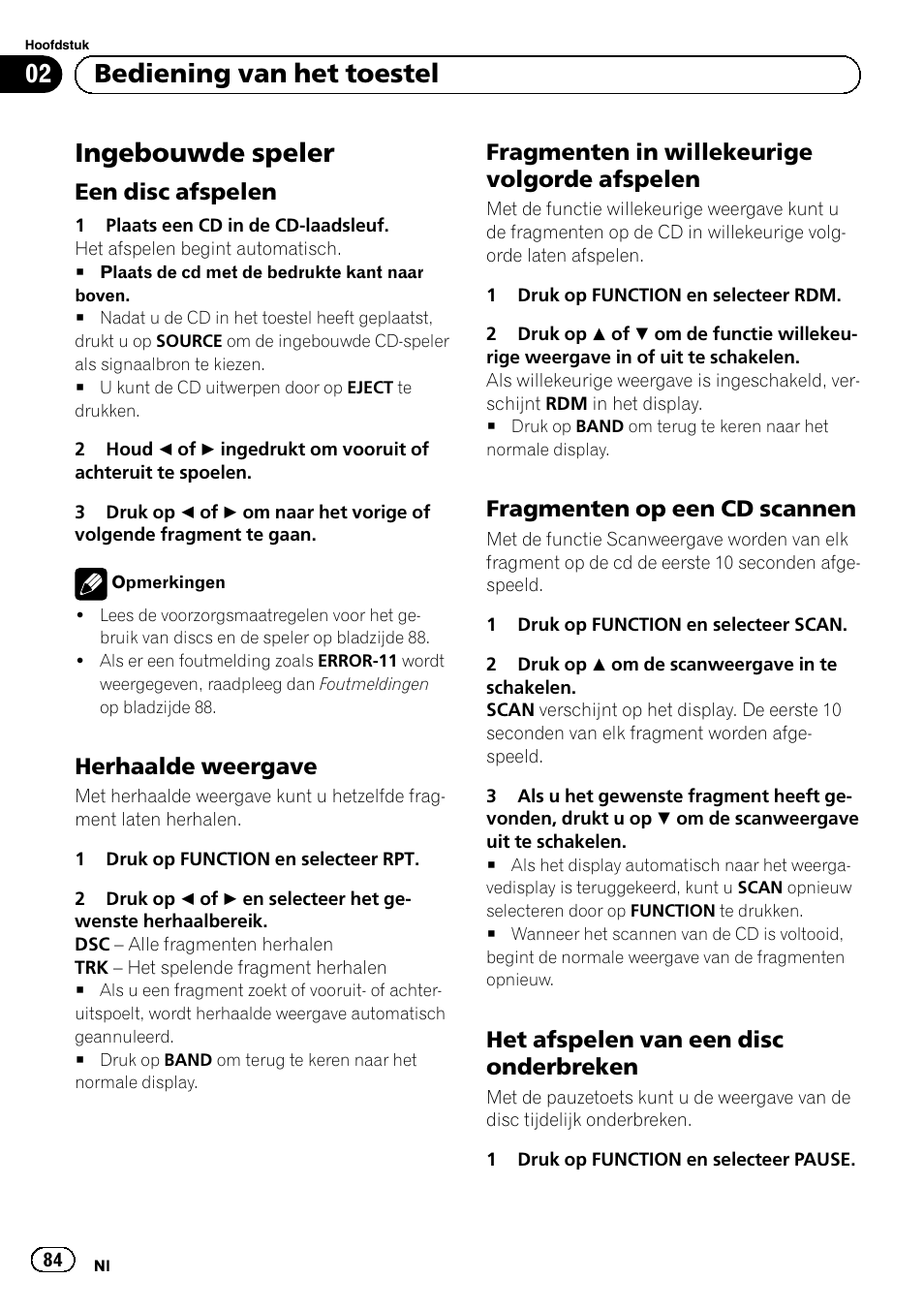 Ingebouwde speler, Een disc afspelen 84, Herhaalde weergave 84 | Fragmenten in willekeurige volgorde, Afspelen, Fragmenten op een cd scannen 84, Het afspelen van een disc, Onderbreken, Bediening van het toestel, Een disc afspelen | Pioneer DEH-110E User Manual | Page 84 / 107