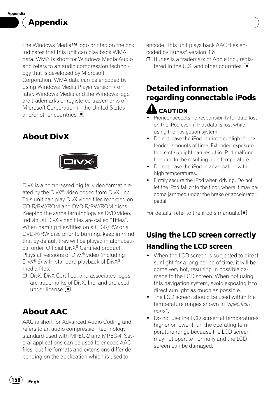About divx, About aac, Detailed information regarding connectable | Ipods, Using the lcd screen correctly, Handling the lcd screen 156, Detailed information regarding connectable ipods, Appendix, Handling the lcd screen | Pioneer AVIC F900BT User Manual | Page 156 / 168
