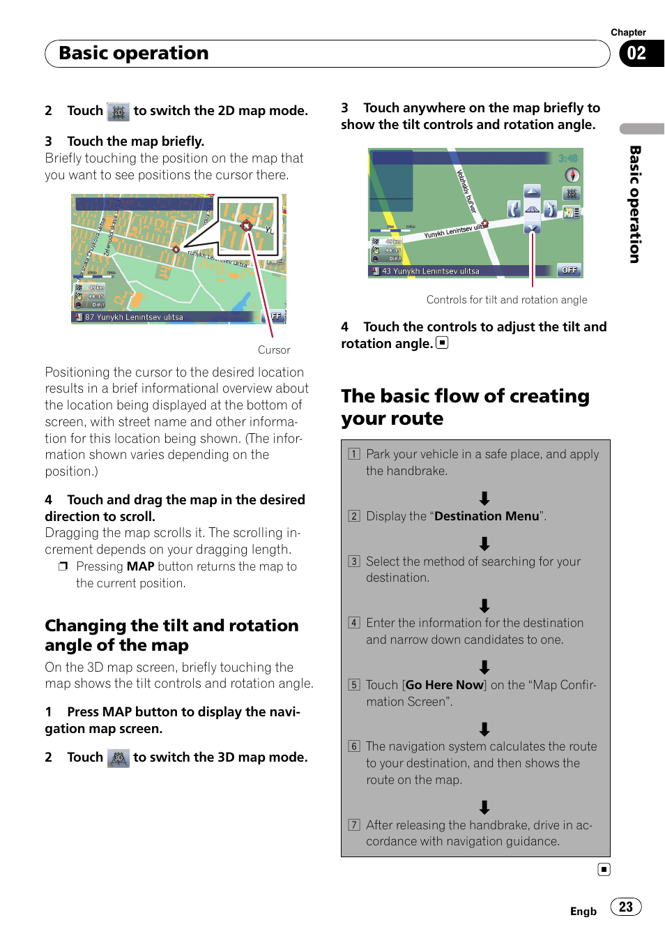Changing the tilt and rotation angle of, The map, The basic flow of creating your route | Basic operation, Changing the tilt and rotation angle of the map | Pioneer AVIC F900BT User Manual | Page 23 / 168