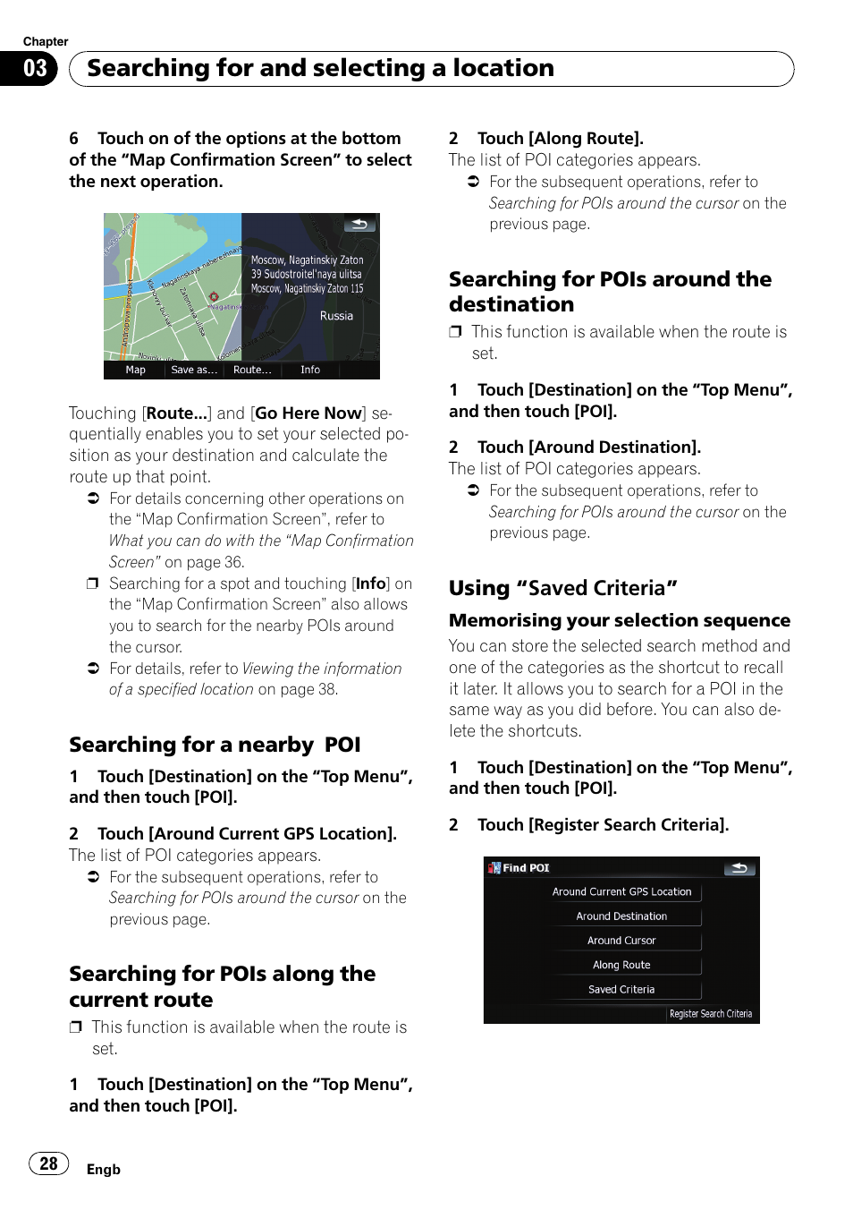 Searching for a nearby poi 28, Searching for pois along the current, Route | Searching for pois around the, Destination, Using “saved criteria” 28, Searching for and selecting a location, Searching for a nearby poi, Searching for pois along the current route, Searching for pois around the destination | Pioneer AVIC F900BT User Manual | Page 28 / 168