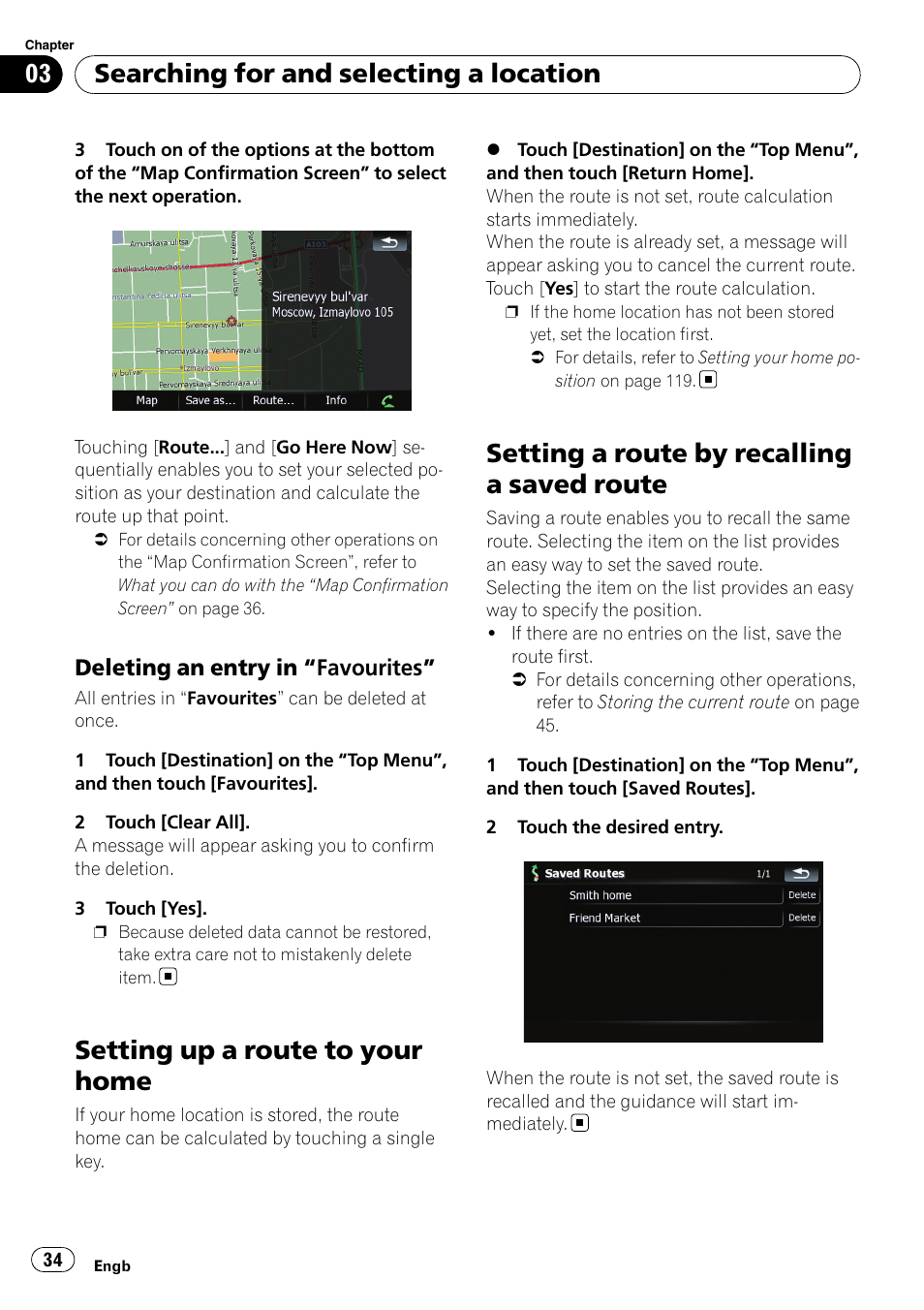 Deleting an entry in “favourites” 34, Setting up a route to your home, Setting a route by recalling a saved route | Searching for and selecting a location, Deleting an entry in “favourites | Pioneer AVIC F900BT User Manual | Page 34 / 168