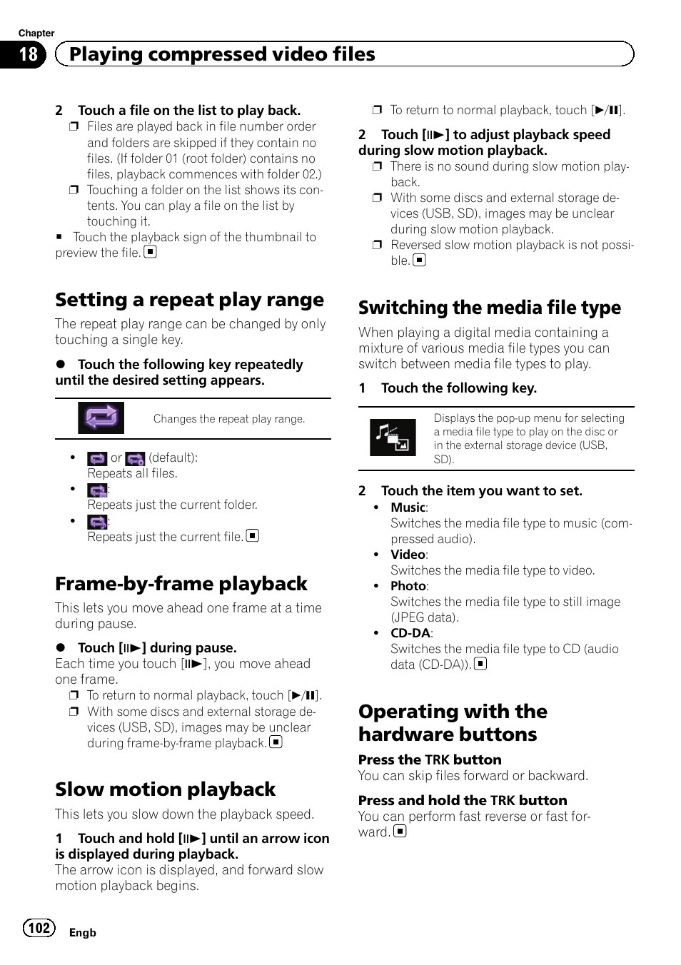 Setting a repeat play range, Frame-by-frame playback, Slow motion playback | Switching the media file type, Operating with the hardware buttons, Setting a repeat play, Frame-by-frame play, Switching the media, 18 playing compressed video files | Pioneer AVIC-F860BT User Manual | Page 102 / 216