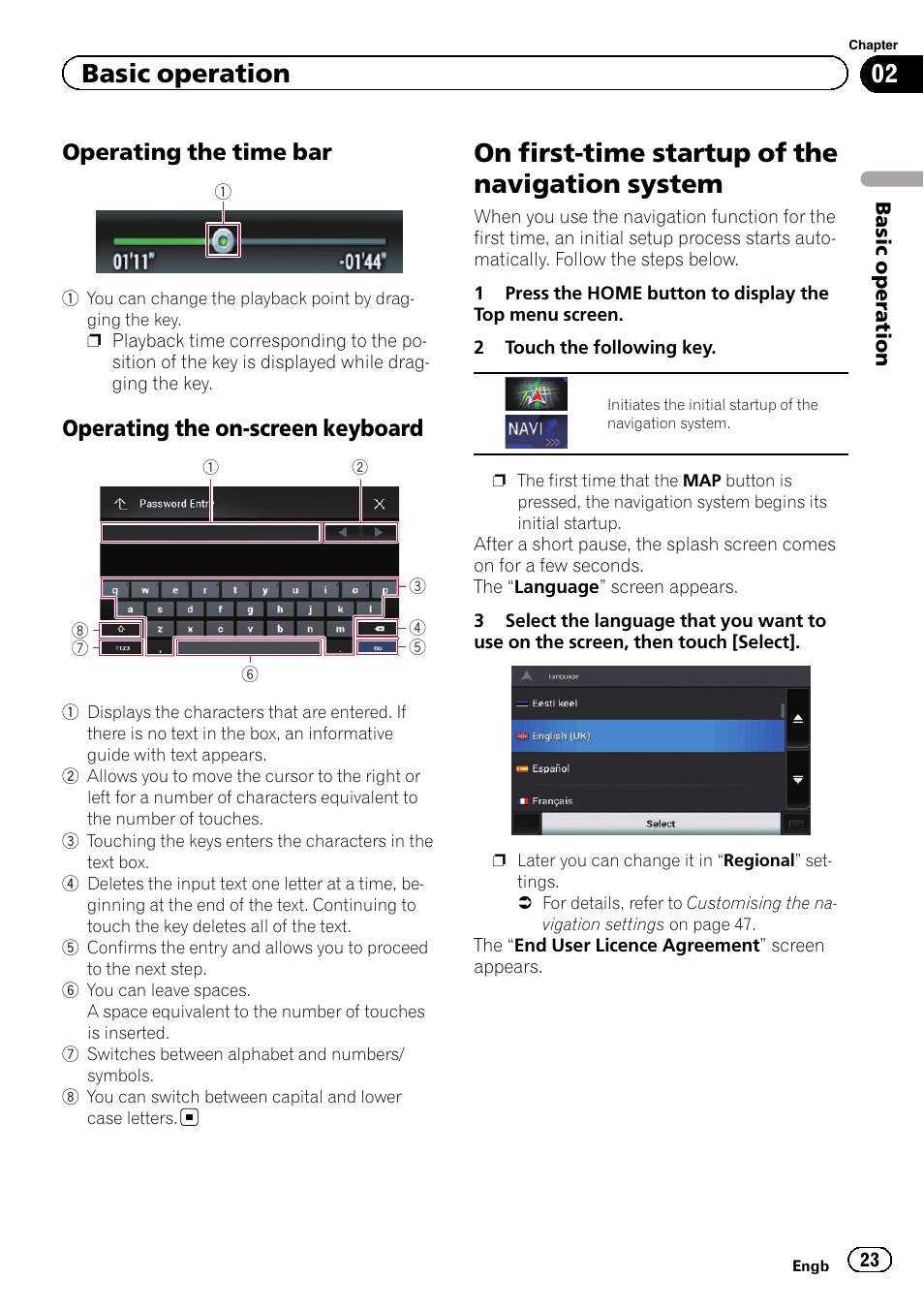 Operating the time bar 23, Operating the on-screen keyboard 23, On first-time startup of the navigation | System, On first-time startup of the navigation system, Basic operation, Operating the time bar, Operating the on-screen keyboard | Pioneer AVIC-F860BT User Manual | Page 23 / 216