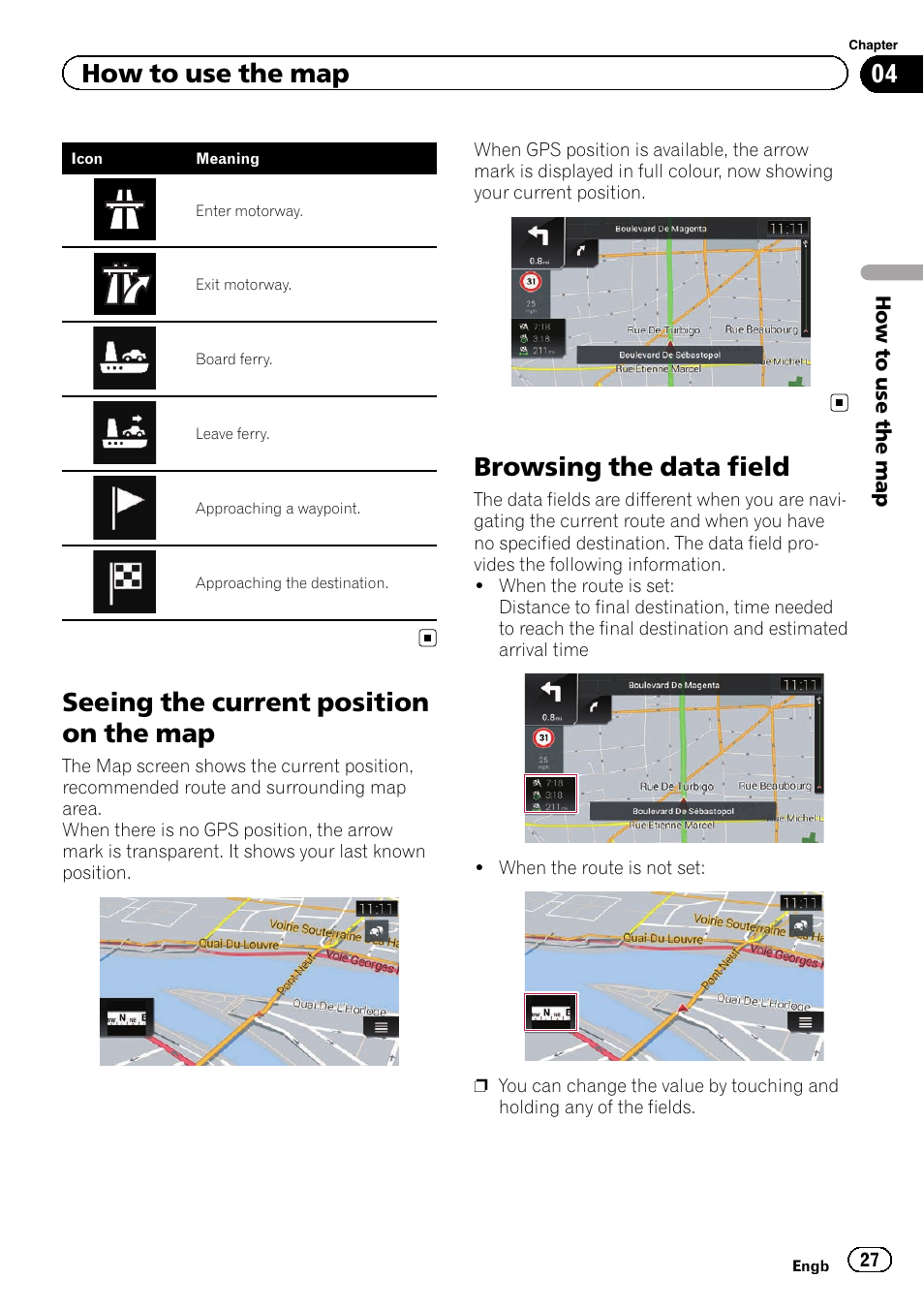 Seeing the current position on the map, Browsing the data field, Browsing the data | How to use the map | Pioneer AVIC-F860BT User Manual | Page 27 / 216