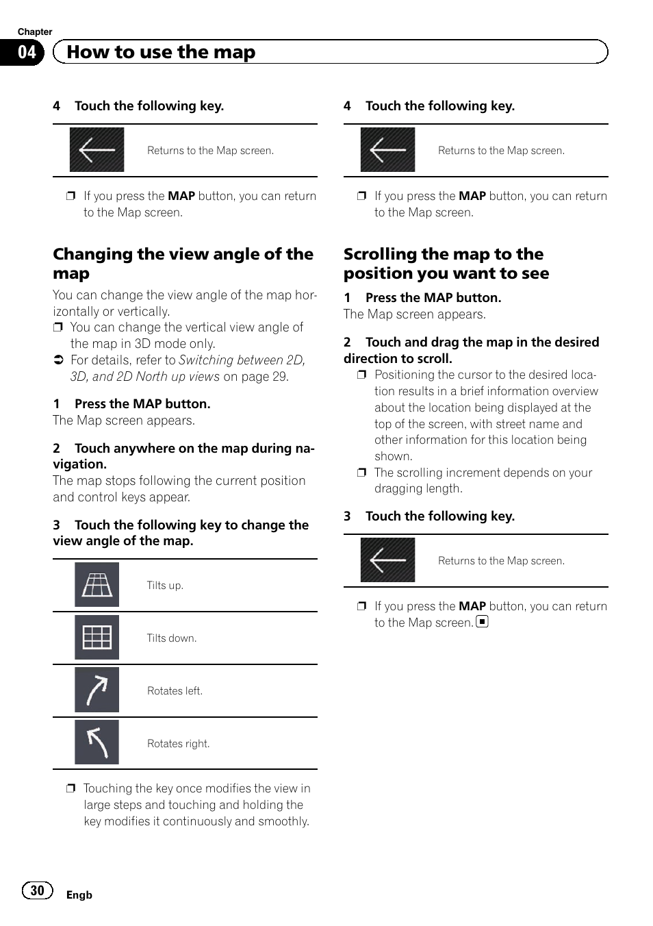 Changing the view angle of the, Scrolling the map to the position you, Want to see | 04 how to use the map, Changing the view angle of the map, Scrolling the map to the position you want to see | Pioneer AVIC-F860BT User Manual | Page 30 / 216