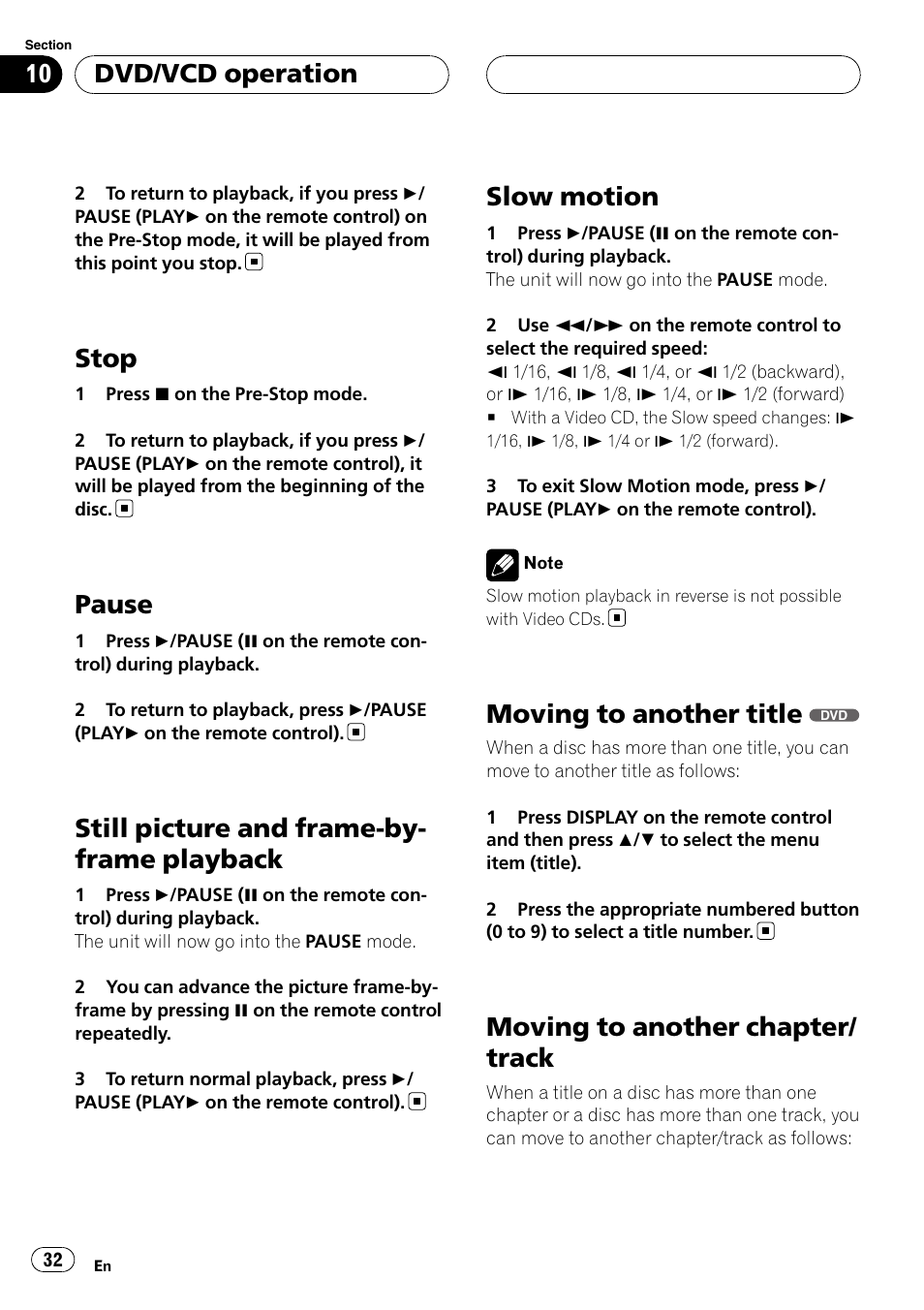 Stop, Pause, Still picture and frame-by-frame | Playback, Slow motion, Moving to another title, Moving to another chapter/track, Still picture and frame-by- frame playback, Moving to another chapter/ track, Dvd/vcd operation | Pioneer DVH-3900MP User Manual | Page 32 / 112